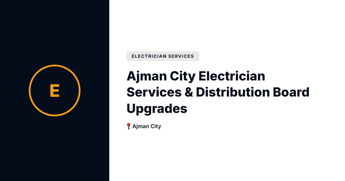 Ajman City Electrician Services & Distribution Board Upgrades