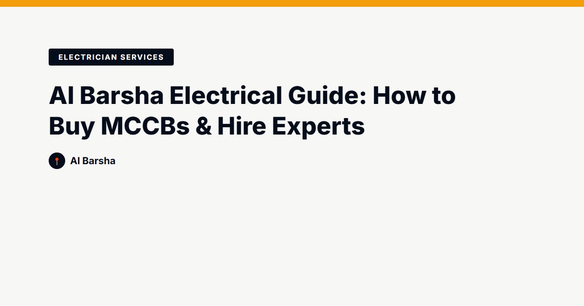 Al Barsha Electrical Guide: How to Buy MCCBs & Hire Experts