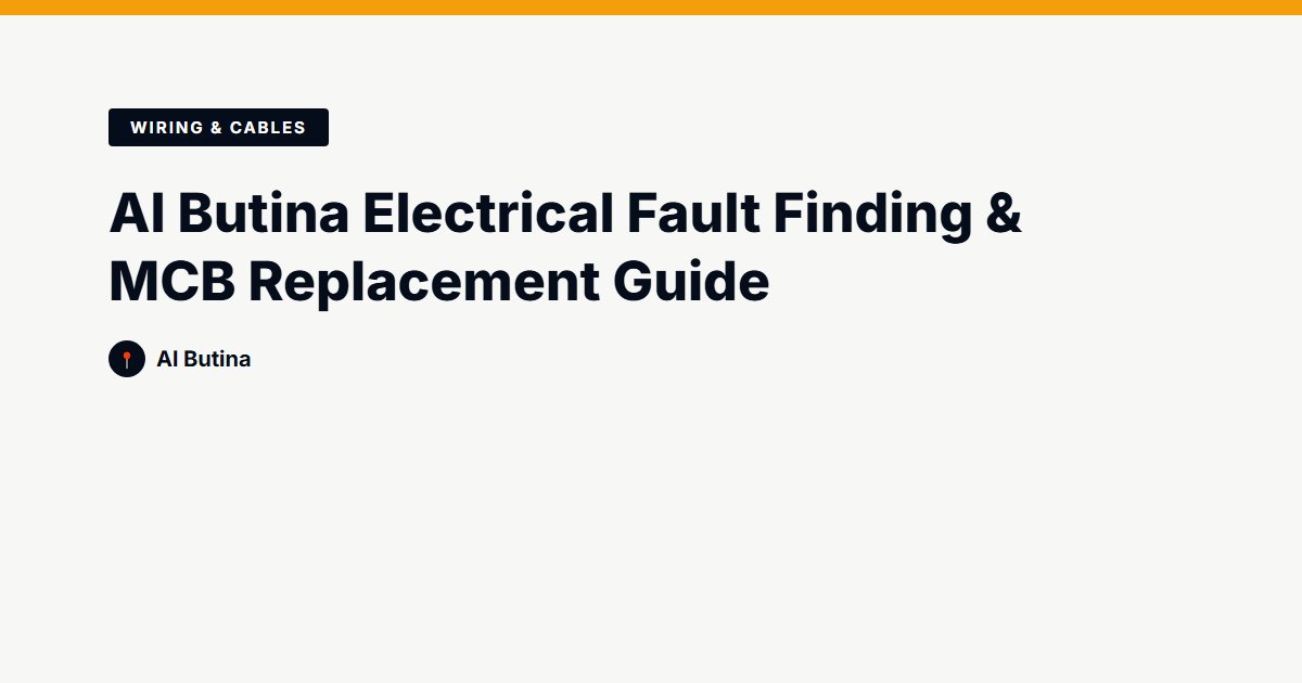 Al Butina Electrical Fault Finding & MCB Replacement Guide