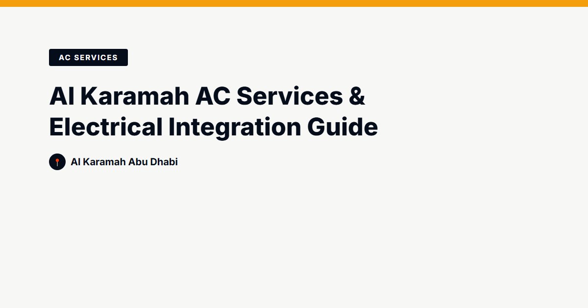 Al Karamah AC Services & Electrical Integration Guide