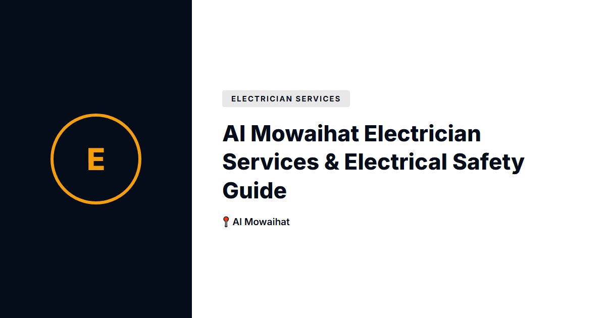 Al Mowaihat Electrician Services & Electrical Safety Guide