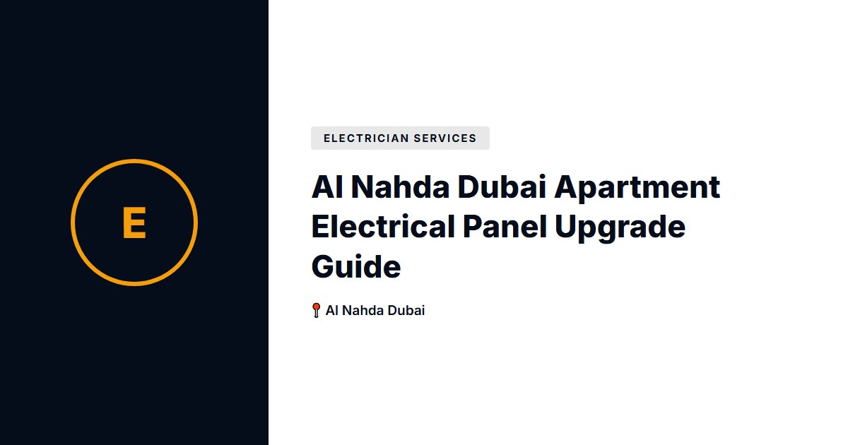 Al Nahda Dubai Apartment Electrical Panel Upgrade Guide