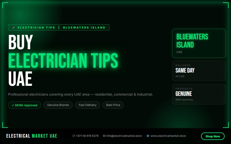 Certified Electricians in Bluewaters Island UAE — Same Day Service, All Areas 2026