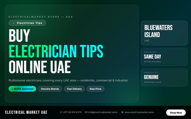 Electrician in Bluewaters Island UAE — We Install MCBs, MCCBs, ELCBs & Distribution Boards