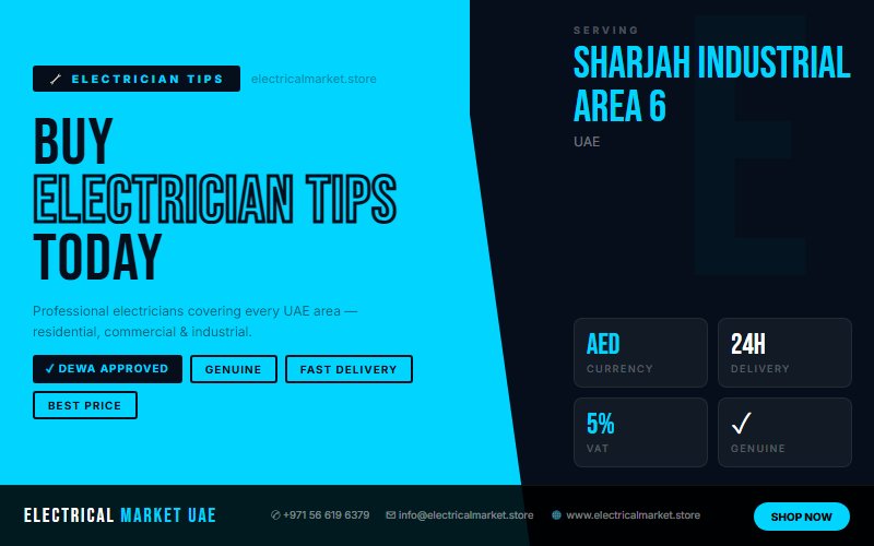 Professional Electrician in Sharjah Industrial Area 6 — Electrical Market UAE Covers Every Area