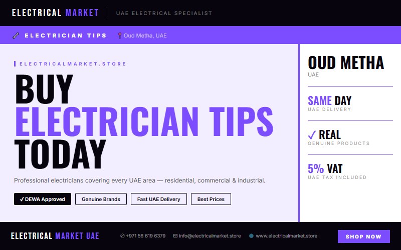 Trusted Electricians Covering Oud Metha and All UAE Areas — Electrical Market 2026