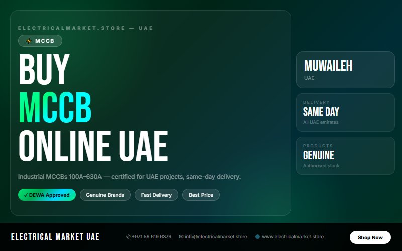 Buy MCCB Online UAE — 100A to 630A, Next Day Delivery to Muwaileh