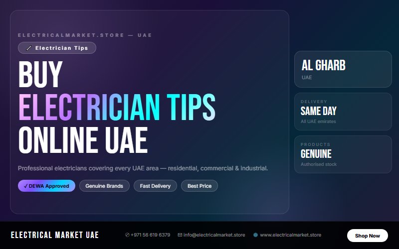 Complete Electrical Services in Al Gharb — Our Team Works Across Every UAE Area