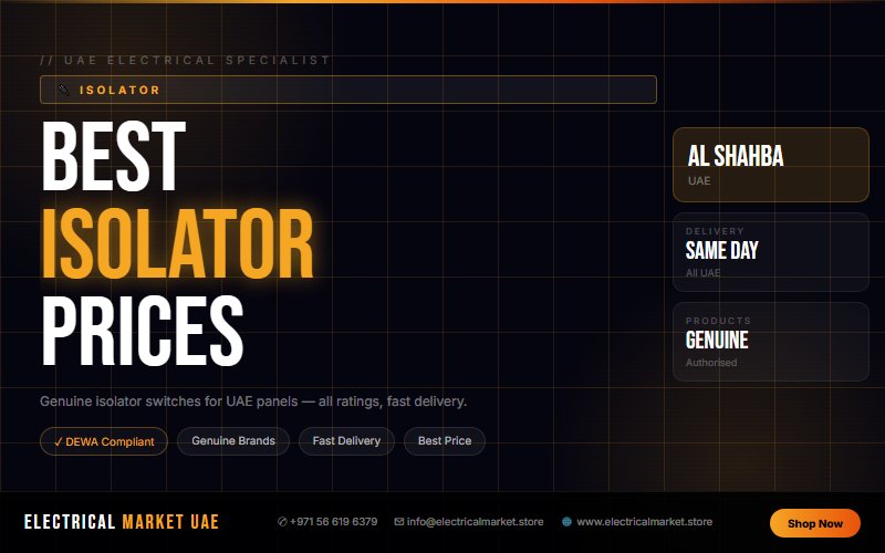 Main Isolator Switch UAE — How to Choose for Your Al Shahba Panel