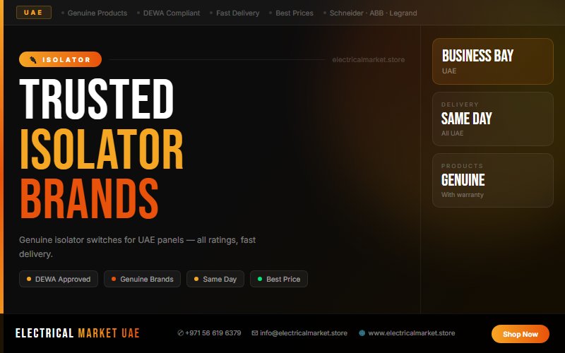 Buy Isolator Switch Online UAE — 100A to 800A Delivered to Business Bay