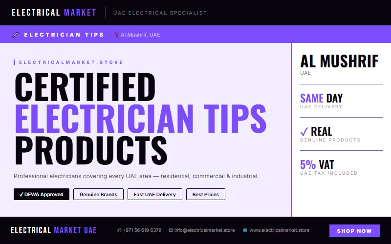 Trusted Electricians Covering Al Mushrif and All UAE Areas — Electrical Market 2026