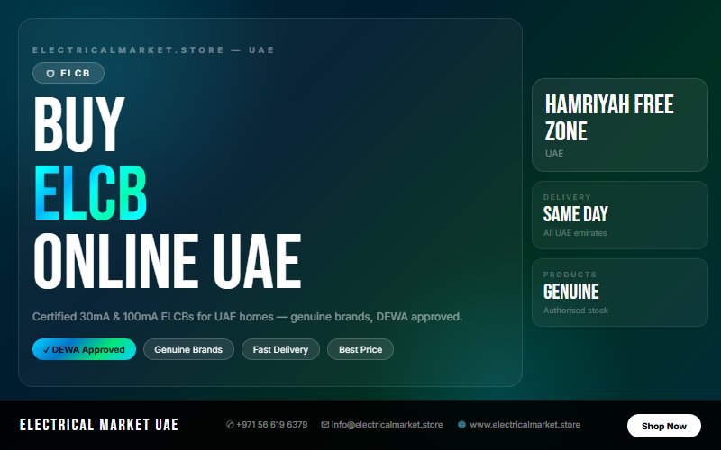 30mA ELCB UAE — Standard Shock Protection for Hamriyah Free Zone Homes