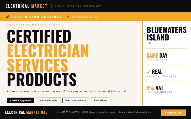 Renovation Electrical Work Bluewaters Island UAE — Upgrade Existing Wiring and Panels