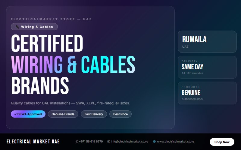 Genuine Electrical Cables UAE — Certified Quality for Rumaila Safety
