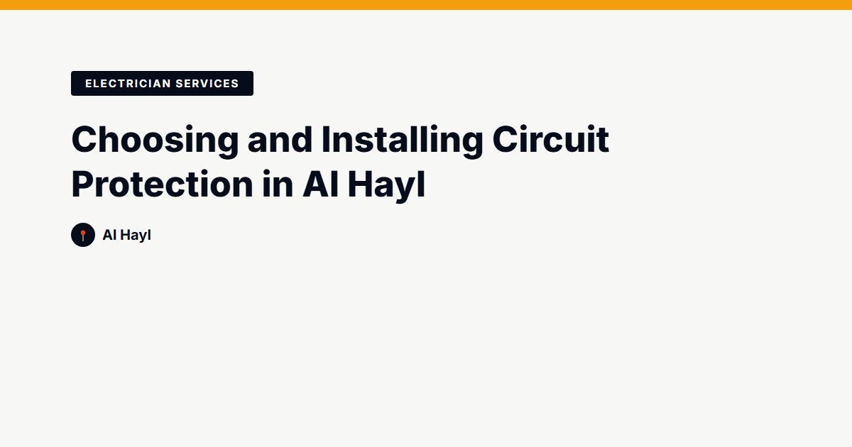 Choosing and Installing Circuit Protection in Al Hayl