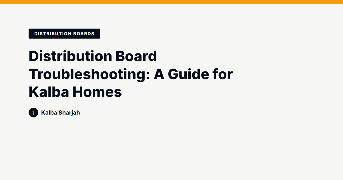 Distribution Board Troubleshooting: A Guide for Kalba Homes