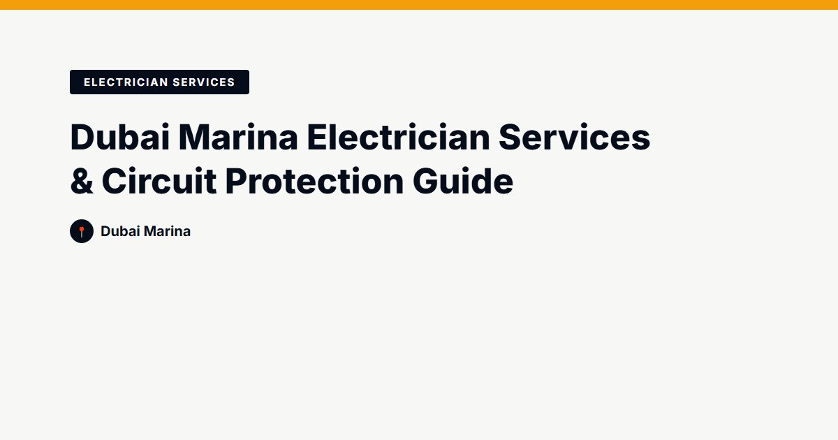 Dubai Marina Electrician Services & Circuit Protection Guide