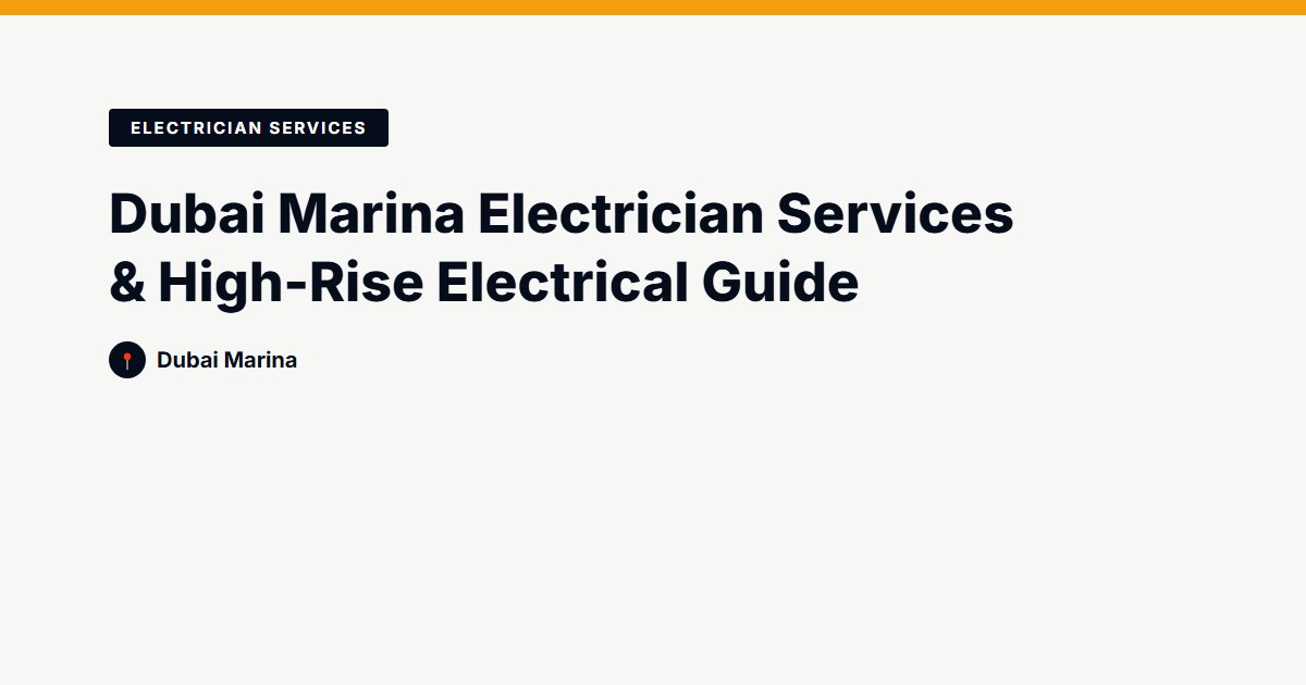 Dubai Marina Electrician Services & High-Rise Electrical Guide