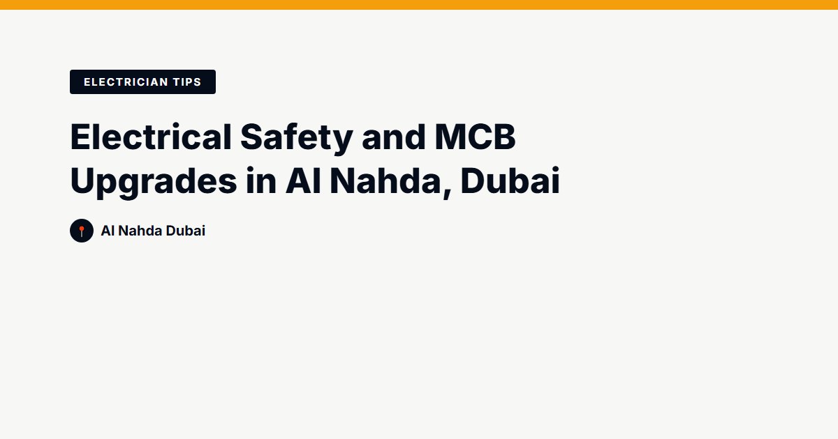 Electrical Safety and MCB Upgrades in Al Nahda, Dubai