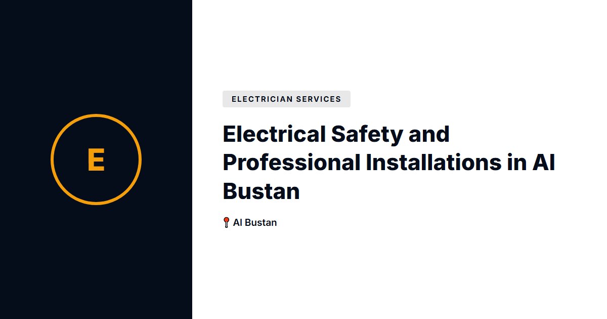 Electrical Safety and Professional Installations in Al Bustan