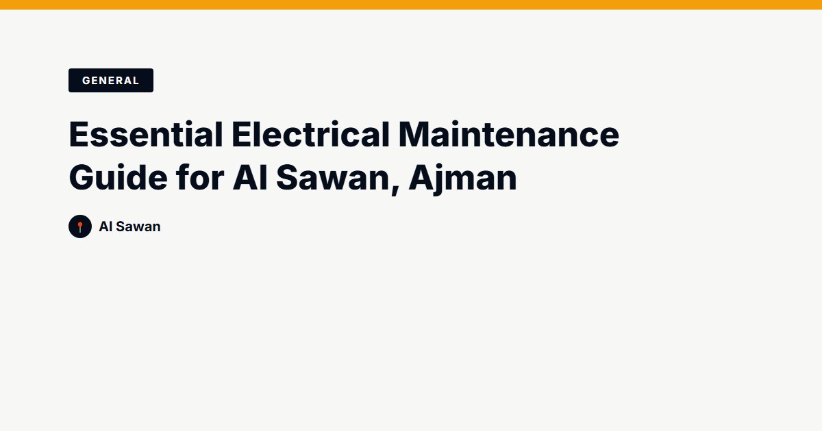 Essential Electrical Maintenance Guide for Al Sawan, Ajman