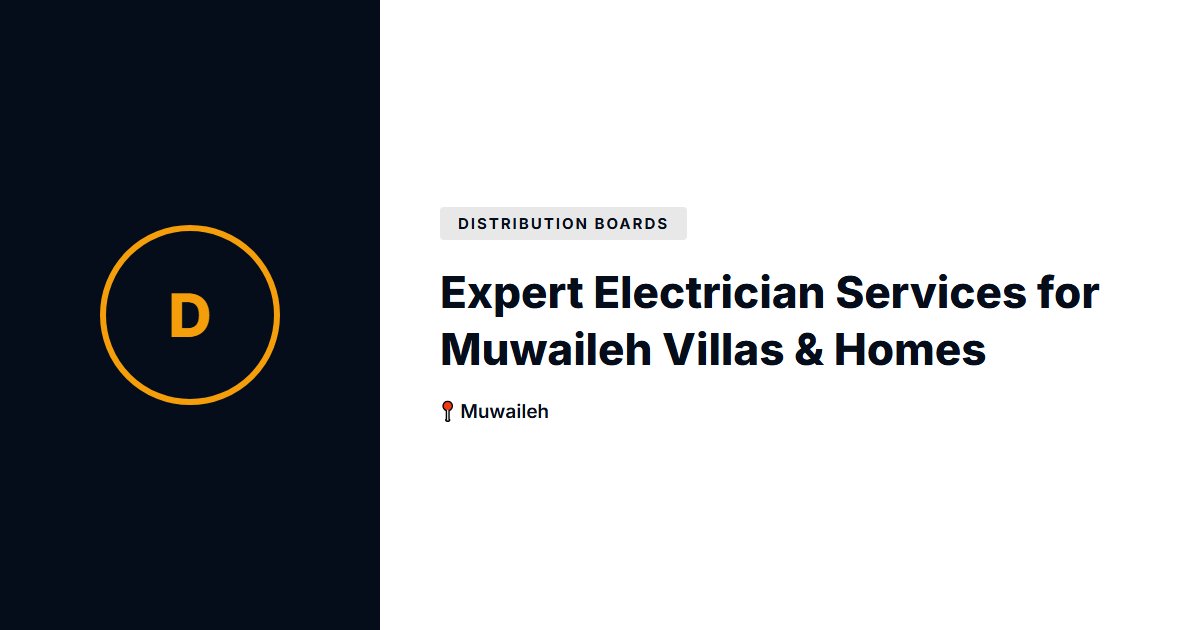 Expert Electrician Services for Muwaileh Villas & Homes