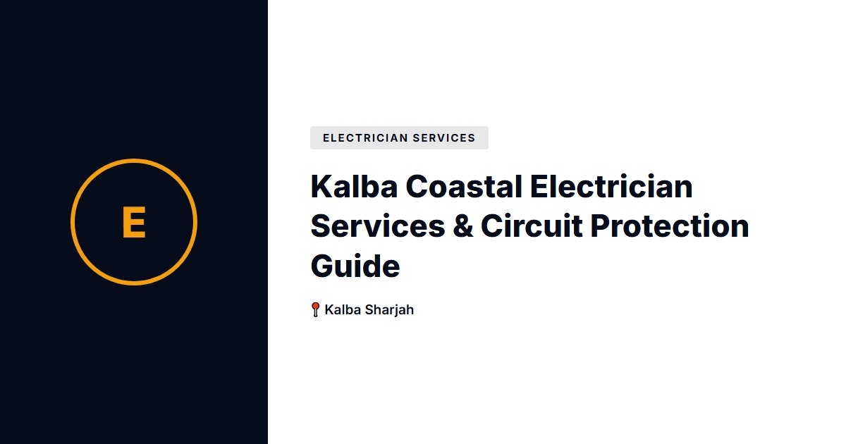 Kalba Coastal Electrician Services & Circuit Protection Guide
