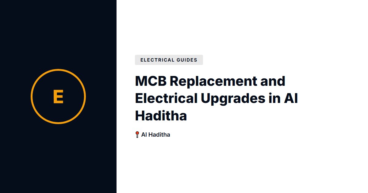 MCB Replacement and Electrical Upgrades in Al Haditha