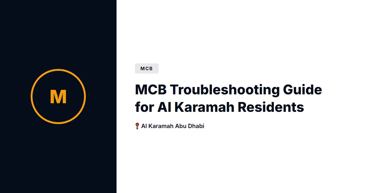 MCB Troubleshooting Guide for Al Karamah Residents
