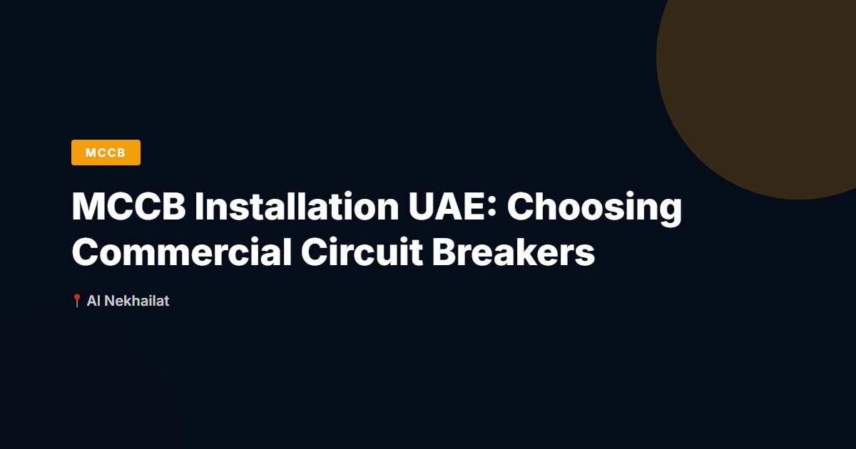 MCCB Installation UAE: Choosing Commercial Circuit Breakers