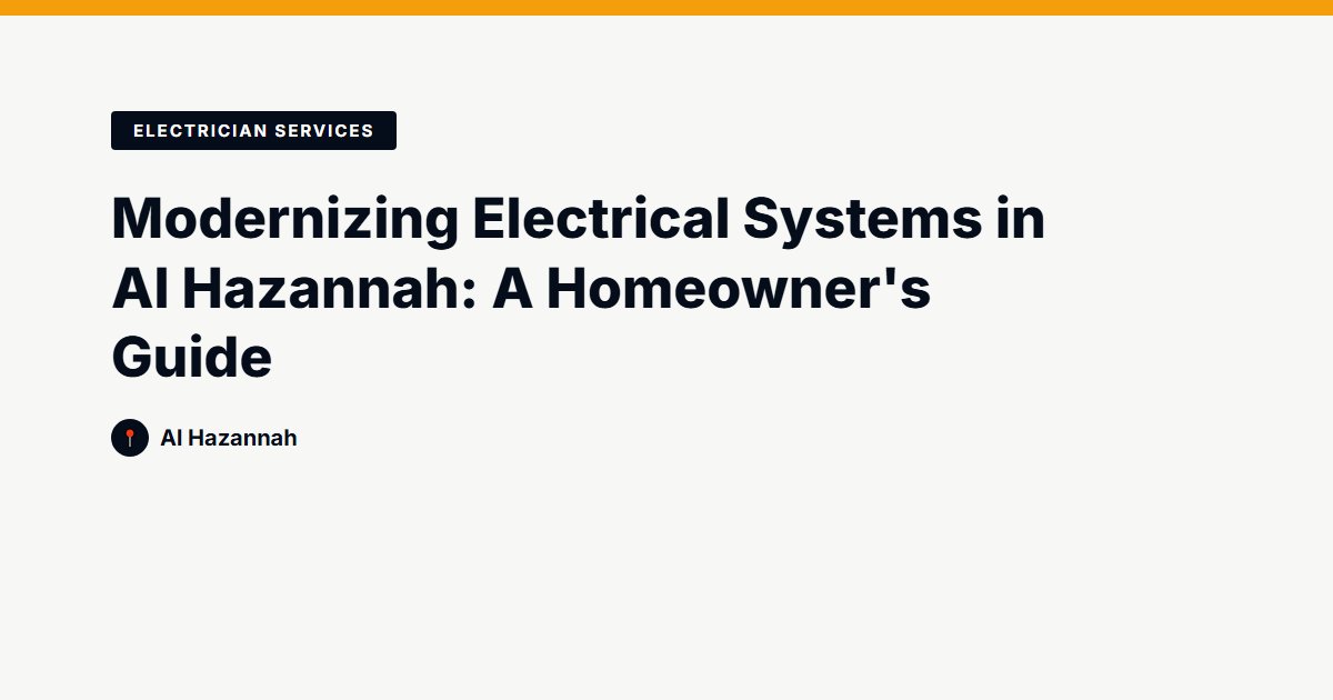Modernizing Electrical Systems in Al Hazannah: A Homeowner's Guide