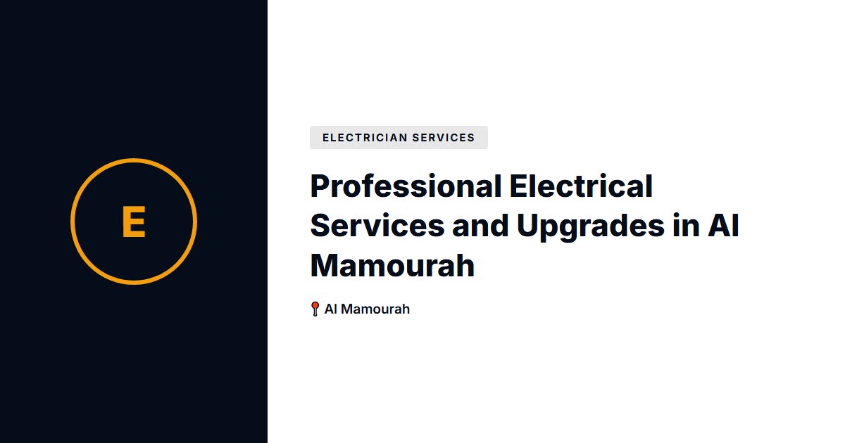 Professional Electrical Services and Upgrades in Al Mamourah