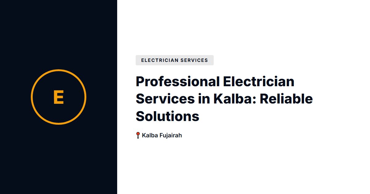 Professional Electrician Services in Kalba: Reliable Solutions