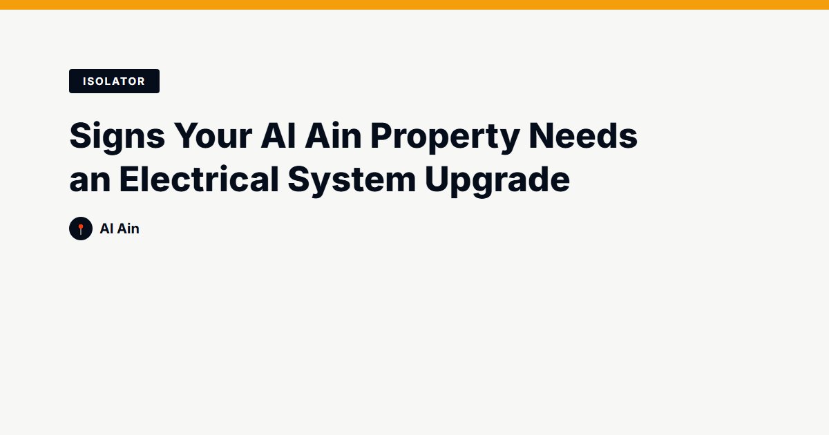 Signs Your Al Ain Property Needs an Electrical System Upgrade